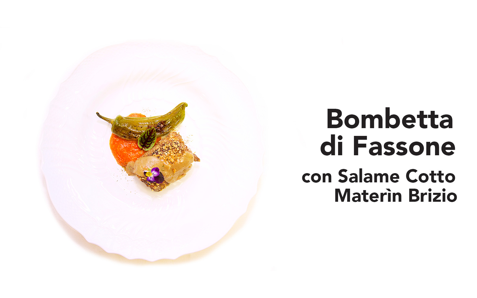 Bombetta con Salame Cotto Materìn Brizio di Enrico Degani