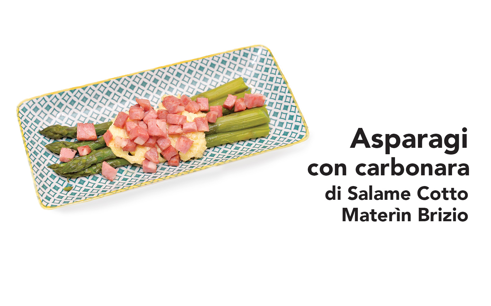 Asparagi con carbonara di salame cotto Materìn Brizio di Marianna Chiaravalloti