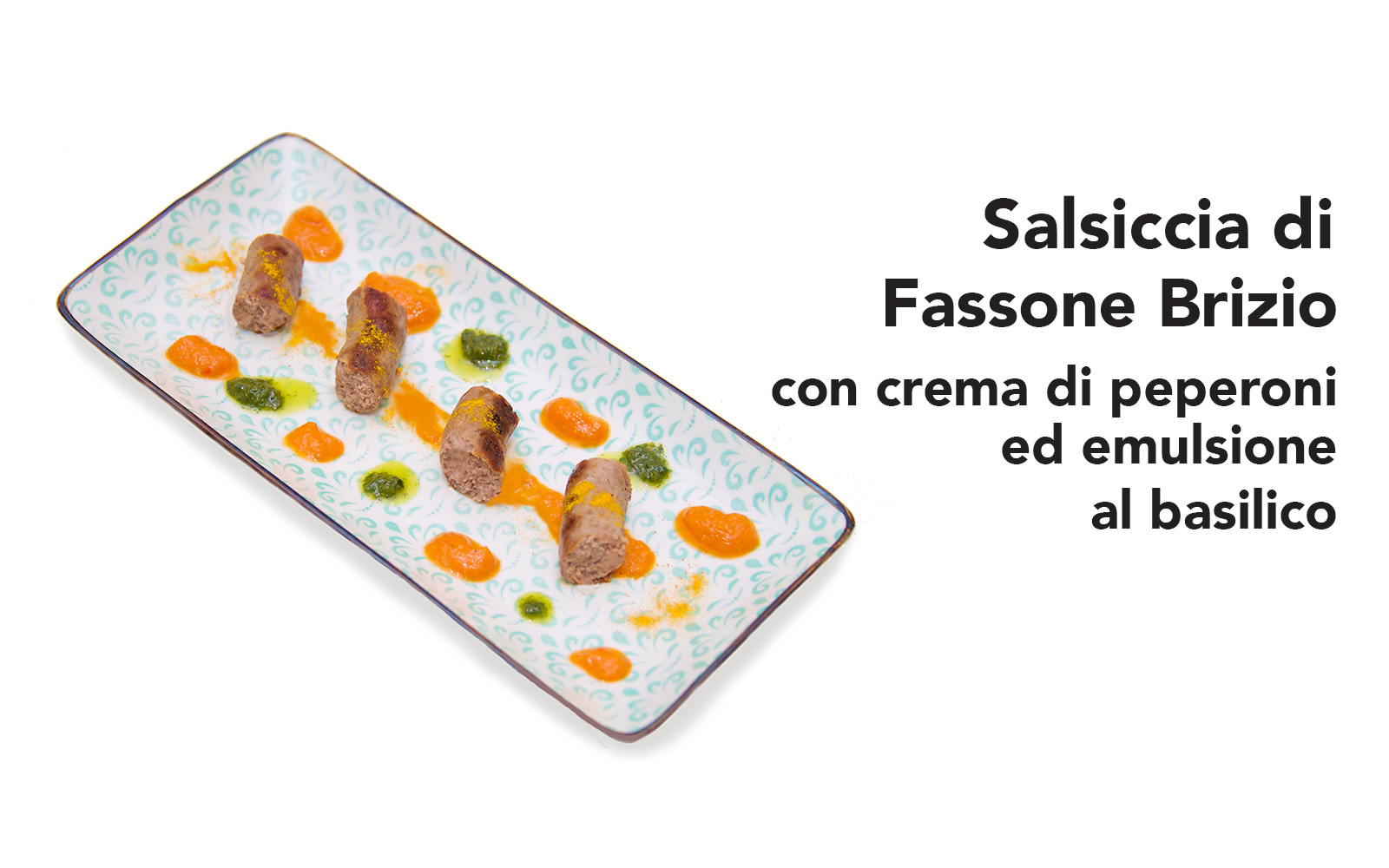 Anteprima Salsiccia di Fassone Brizio con crema peperoni emulsione al basilico di Marianna Chiaravalloti